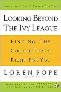 Looking Beyond the Ivy League Finding the College That’s Right for You