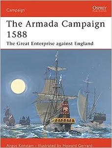 The Armada Campaign 1588 The Great Enterprise against England