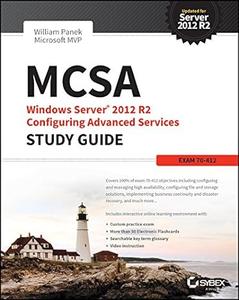 MCSA Windows Server 2012 R2 Configuring Advanced Services Study Guide Exam 70–412