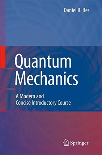 Quantum Mechanics A Modern and Concise Introductory Course