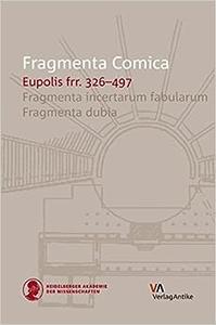 Fragmenta Comica Eupolis frr. 326–497 Fragmenta incertarum fabularum. Fragmenta dubia