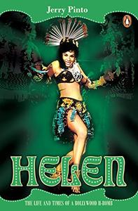 Helen The Life and Times of A Bollywood H–Bomb