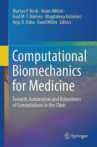 Computational Biomechanics for Medicine Towards Automation and Robustness of Computations in the Clinic