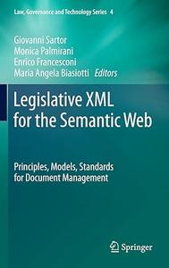 Legislative XML for the Semantic Web Principles, Models, Standards for Document Management