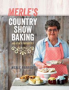 Merle's Country Show Baking and Other Favourites