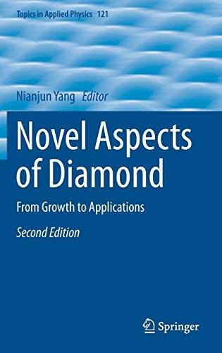 Novel Aspects of Diamond From Growth to Applications, Second Edition