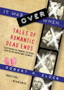 It Was Over When... Tales of Romantic Dead Ends