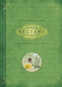 Beltane Rituals, Recipes & Lore for May Day (Llewellyn's Sabbat Essentials, 2)