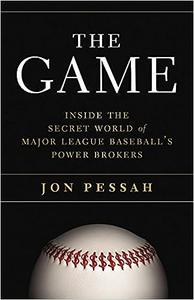 The Game Inside the Secret World of Major League Baseball’s Power Brokers