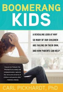 Boomerang Kids A Revealing Look at Why So Many of Our Children Are Failing on Their Own, and How Parents Can Help