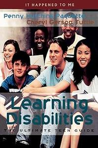 Learning Disabilities The Ultimate Teen Guide