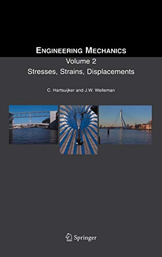 Engineering Mechanics Volume 2 Stresses, Strains, Displacements 