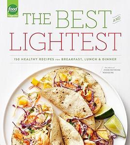 The Best and Lightest 150 Healthy Recipes for Breakfast, Lunch and Dinner A Cookbook 