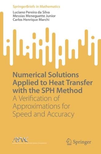 Numerical Solutions Applied to Heat Transfer with the SPH Method A Verification of Approximations for Speed and Accuracy