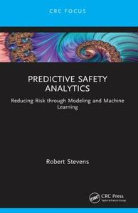 Predictive Safety Analytics Reducing Risk through Modeling and Machine Learning