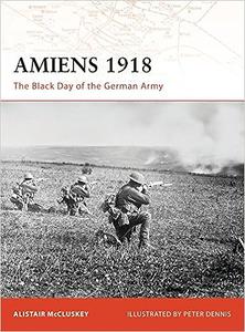 Amiens 1918 The Black Day of the German Army