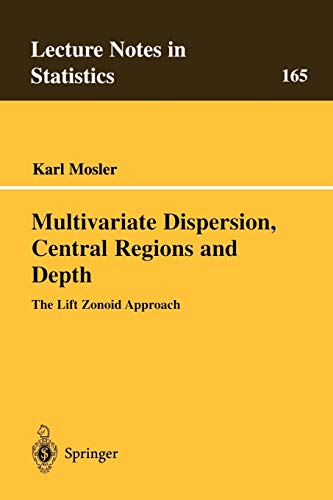 Multivariate Dispersion, Central Regions, and Depth The Lift Zonoid Approach
