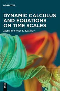 Dynamic Calculus and Equations on Time Scales