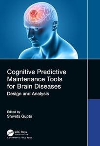 Cognitive Predictive Maintenance Tools for Brain Diseases Design and Analysis