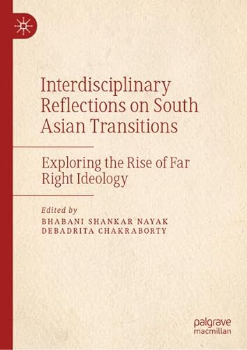 Interdisciplinary Reflections on South Asian Transitions Exploring the Rise of Far Right Ideology