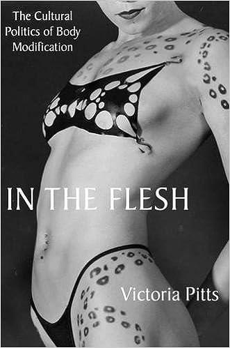 In the Flesh The Cultural Politics of Body Modification 