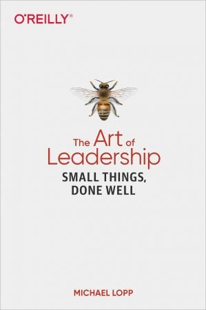 The Art of Leadership: Small Things, Done Well (True PDF)