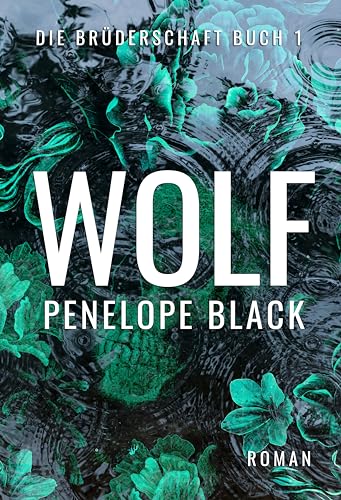 Cover: Penelope Black  -  Wolf: Eine Irish - Mafia - Romanze (Die Brüderschaft 1)