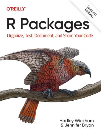 R Packages: Organize, Test, Document, and Share Your Code, 2nd Edition (True PDF)