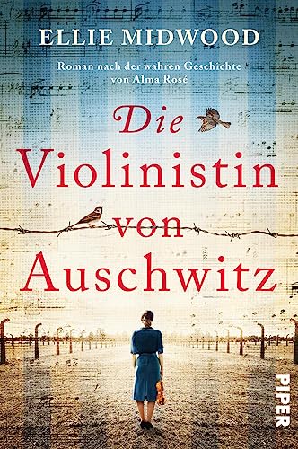 Midwood, Ellie  -  Die Violinistin von Auschwitz: Roman nach der wahren Geschichte von Alma Ros&eacute;