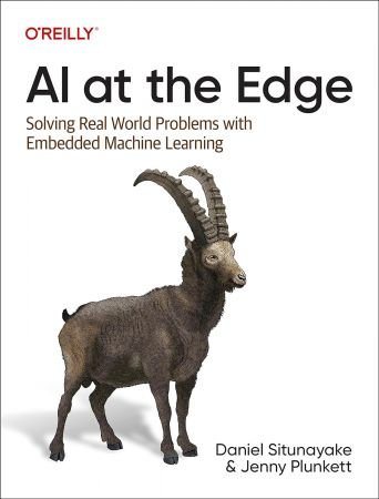 AI at the Edge: Solving Real-World Problems with Embedded Machine Learning (True PDF)