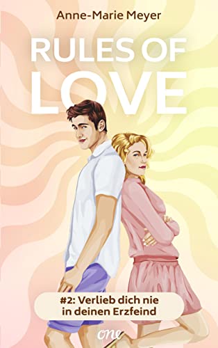 Cover: Meyer, Anne - Marie  -  Rules of Love 02  -  #2: Verlieb dich nie in deinen Erzfeind