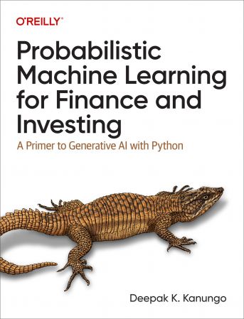 Probabilistic Machine Learning for Finance and Investing: A Primer to Generative AI with Python (True PDF)