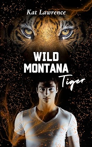 Kat Lawrence  -  Wild Montana Tiger: Hot Shapeshifter Romance