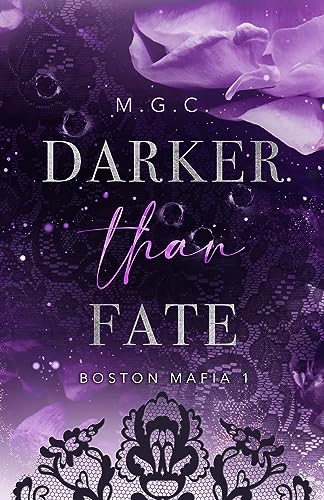 M.G.C.  -  Darker Than Fate (Mafia Romance, Arrangierte Ehe, Enemies to Lovers) (Boston Mafia 1)