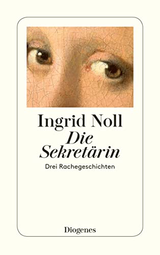 Cover: Ingrid Noll  -  Die Sekretärin: Drei Rachegeschichten