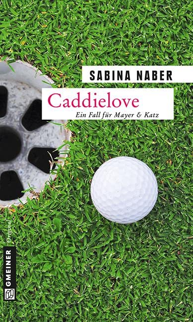 Cover: Naber, Sabina  -  Caddielove: Ein Fall für Mayer & Katz (Gruppeninspektoren Mayer und Katz 2)