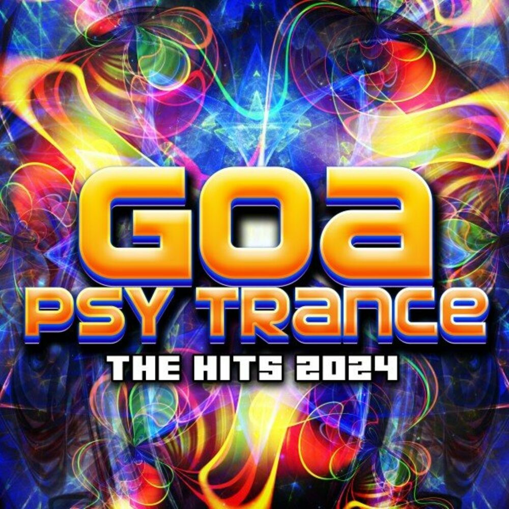 Goa Psy Trance - The Hits 2024 (2023)