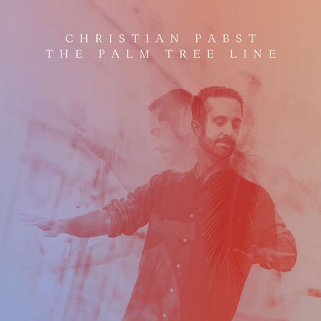 Christian Pabst - The Palm Tree Line (2023) 7edf6c596792d187374ce9734281e438