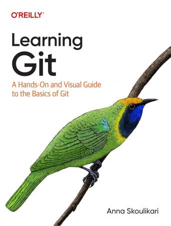 Learning Git: A Hands-On and Visual Guide to the Basics of Git (True PDF)