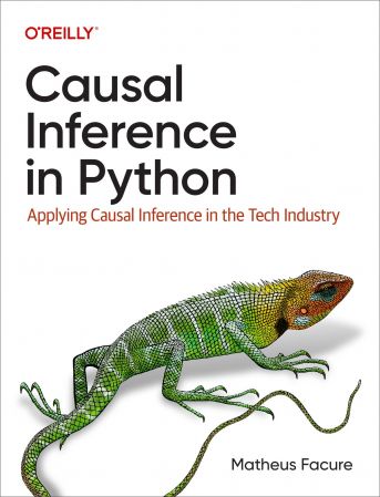 Causal Inference in Python: Applying Causal Inference in the Tech Industry (True PDF)