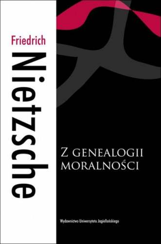 Nietzsche Friedrich - Z genealogii moralności