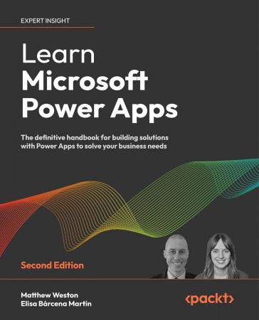 Learn Microsoft Power Apps: The definitive handbook for building solutions with Power Apps to solve your business needs, 2nd ed