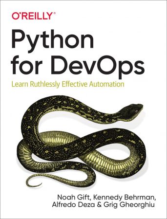 Python for DevOps: Learn Ruthlessly Effective Automation (True PDF)