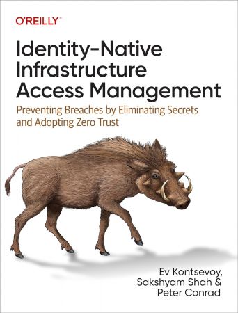 Identity-Native Infrastructure Access Management: Preventing Breaches by Eliminating Secrets and Adopting Zero Trust (True PDF)