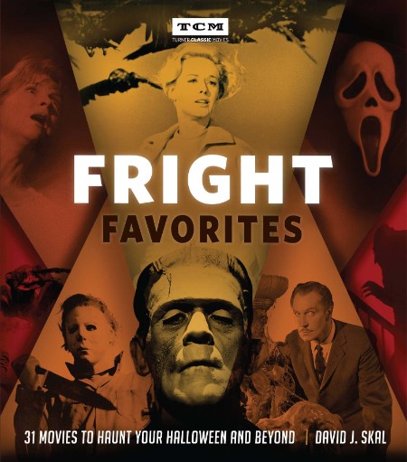 Fright Favorites  31 Movies to Haunt Your Halloween and Beyond by David J  Skal B990bf7894de4cf7a5be1b12e82f7d17