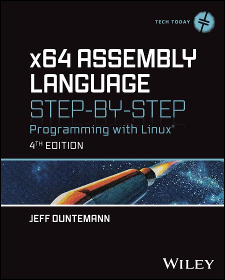 x64 Assembly Language Step-by-Step  Programming with Linux (Tech Today) 4th Edition