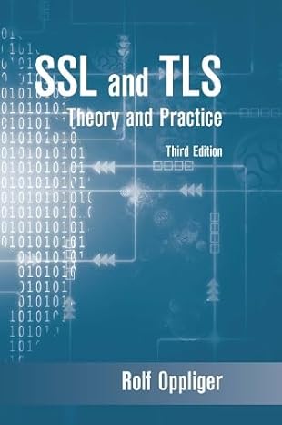 SSL and TLS: Theory and Practice, 3rd Edition