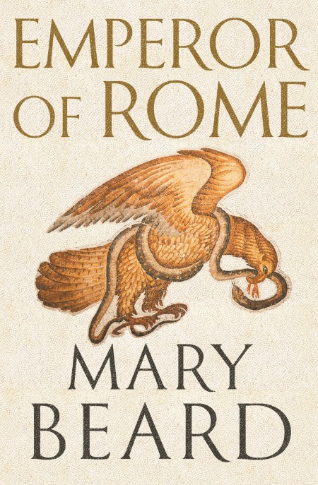 Emperor of Rome  Ruling the Ancient Roman World by Mary Beard