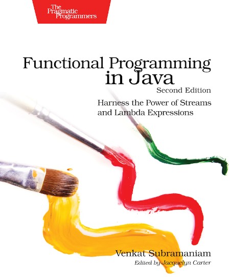 Functional Programming in Java 2nd Edition by Venkat Subramaniam A76e0c41b4878f51c9866cebe0ec1a79