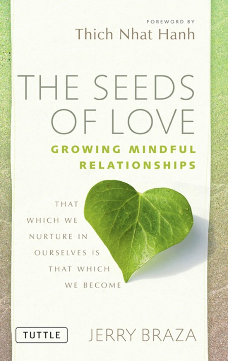Seeds of Love  Growing Mindful Relationships by Thich Nhat Hanh